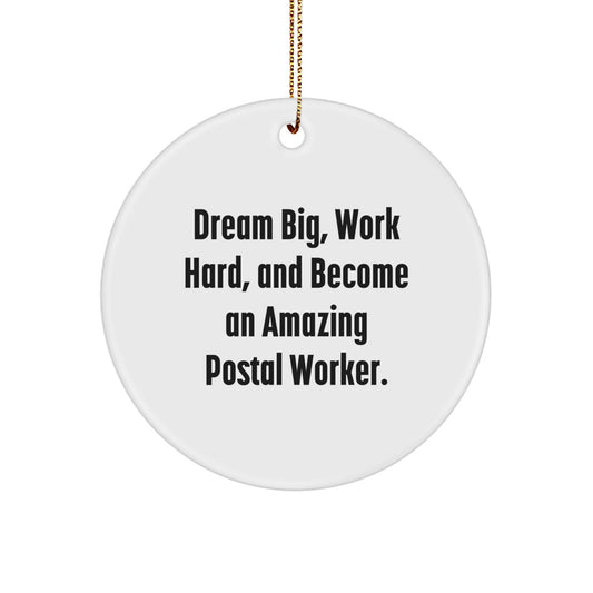 Inspiring Postal Worker Gifts - 'Dream Big, Work Hard, And Become An Amazing Postal Worker.' - Christmas Circle Ornament - Image 1