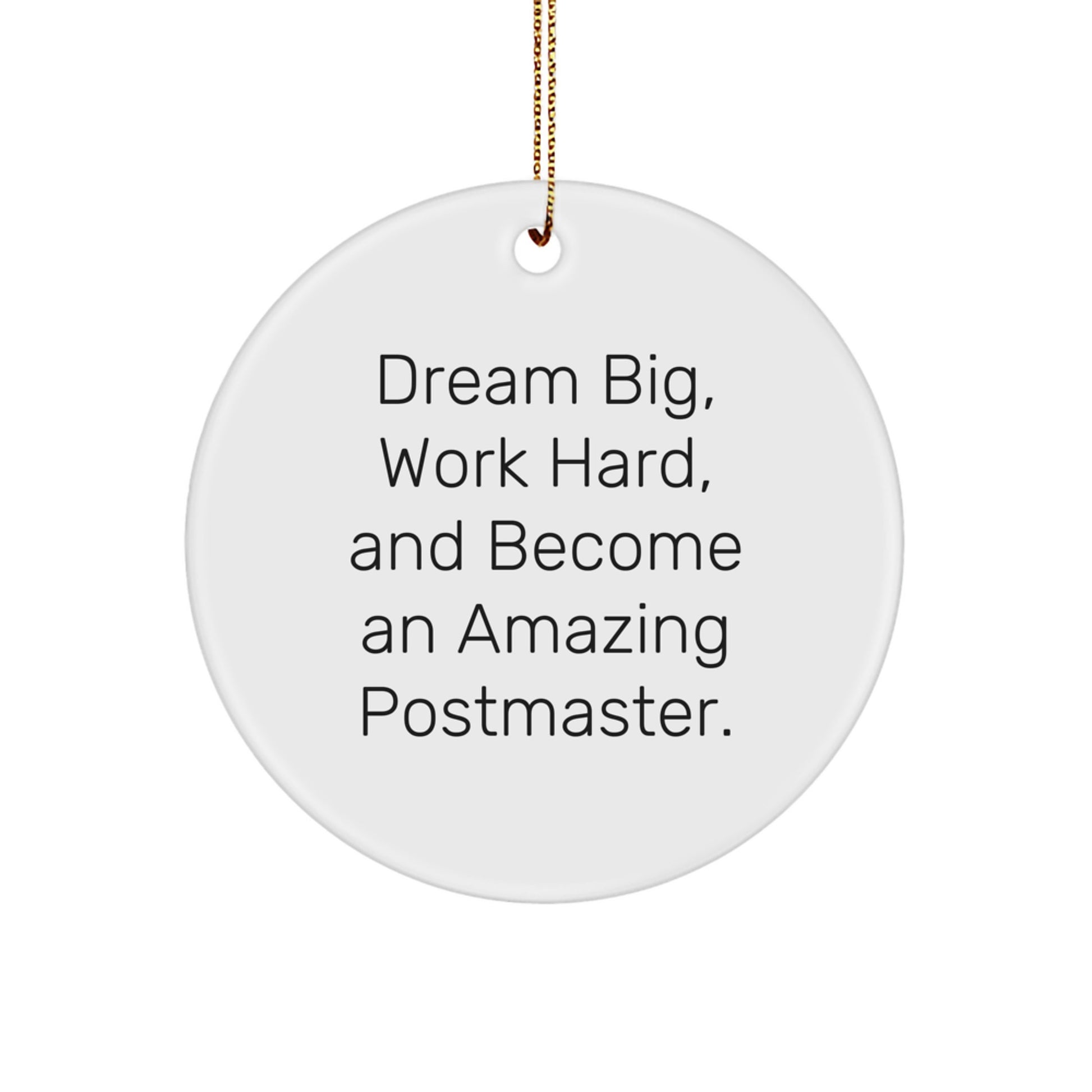 Dream Big Postmaster Gifts, Circle Ornament, Funny Quote, White, 2.75" Tall, Christmas Unique Gifts from Friends to Family - Image 1