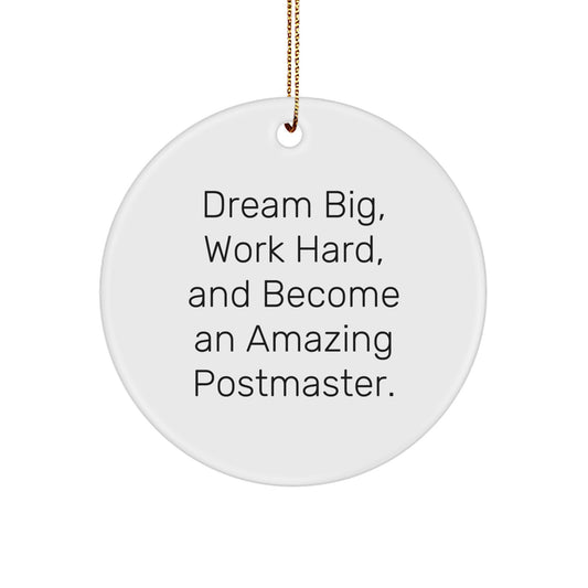 Dream Big Postmaster Gifts, Circle Ornament, Funny Quote, White, 2.75" Tall, Christmas Unique Gifts from Friends to Family - Image 1