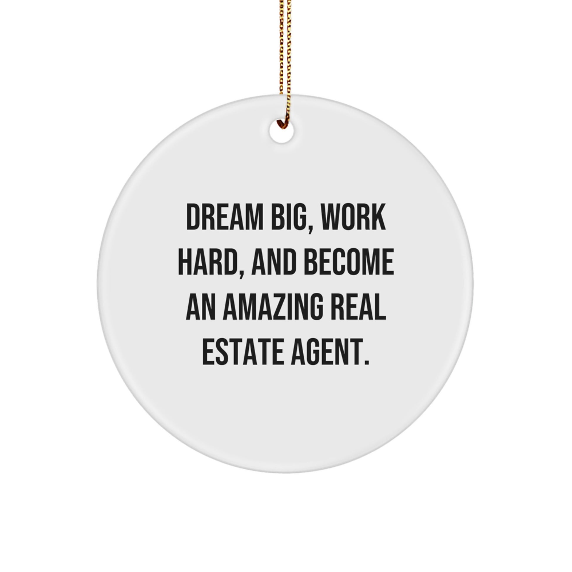 Dream Big, Work Hard, Circle Ornaments for Real Estate Agents, Gifts from Friends or Family, Perfect for Christmas - Image 1