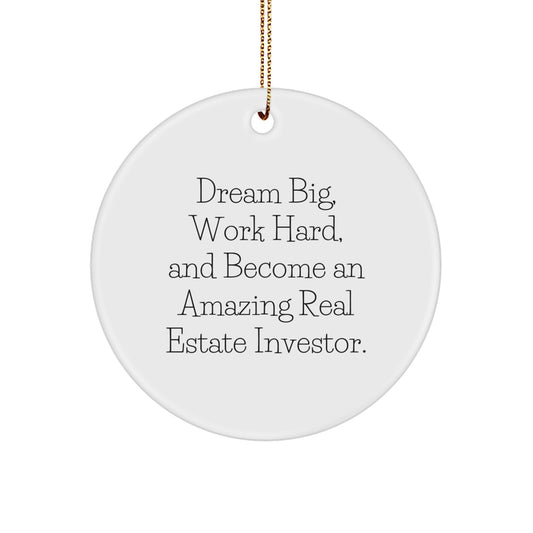 Inspirational Real Estate Investor Gifts for Men Christmas Circle Ornament, 'Dream Big, Work Hard, And Become An Amazing Real Estate Investor.' from Friends - Image 1
