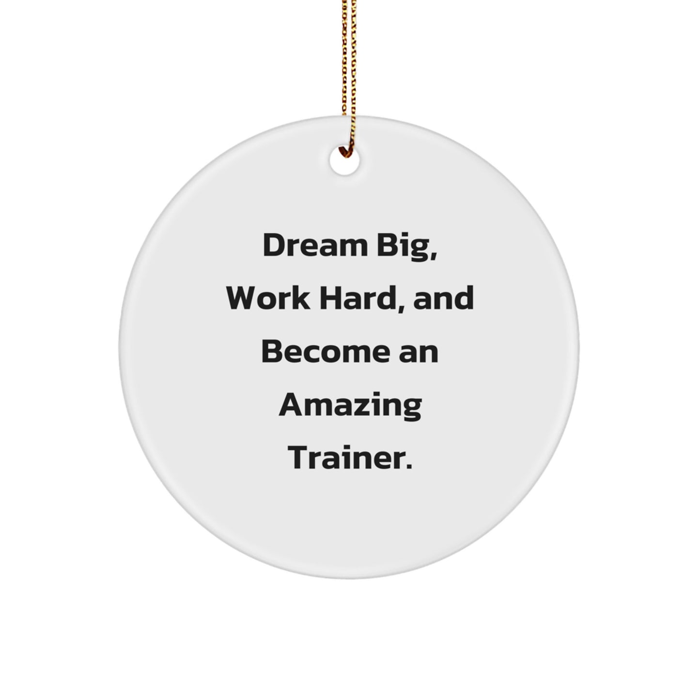 Trainer Gifts from Men, Work Hard, Funny Circle Ornament for Family, Christmas Unique Gifts for Her, Him, Friends, Coworkers - Image 1