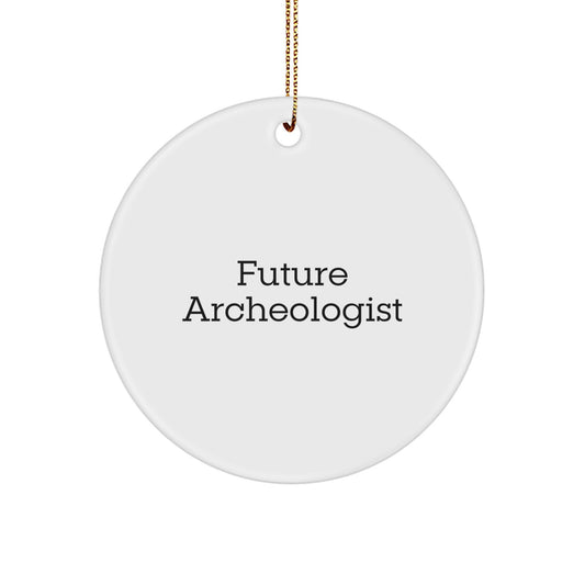 Funny Future Archeologist Gifts from Family, Circle Ornament for Archeologists, White Christmas Unique Gifts - Image 1