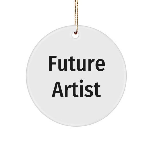 Funny Future Artist Quotes Circle Ornament Gifts from Friends for Artist, Unique Christmas Unique Gifts - Image 1