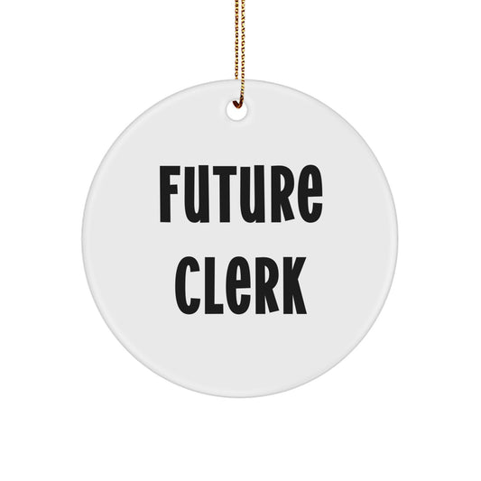 Funny Clerk Gifts for Christmas - Clerk Quote Circle Ornament, Gifts from Family to Men, Circle Ornament for Future Clerk - Image 1