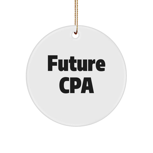 Funny CPA Circle Ornament Gifts from Men to Future CPAs - 'Future CPA' Quote, White Color, 2.75\ - Image 1