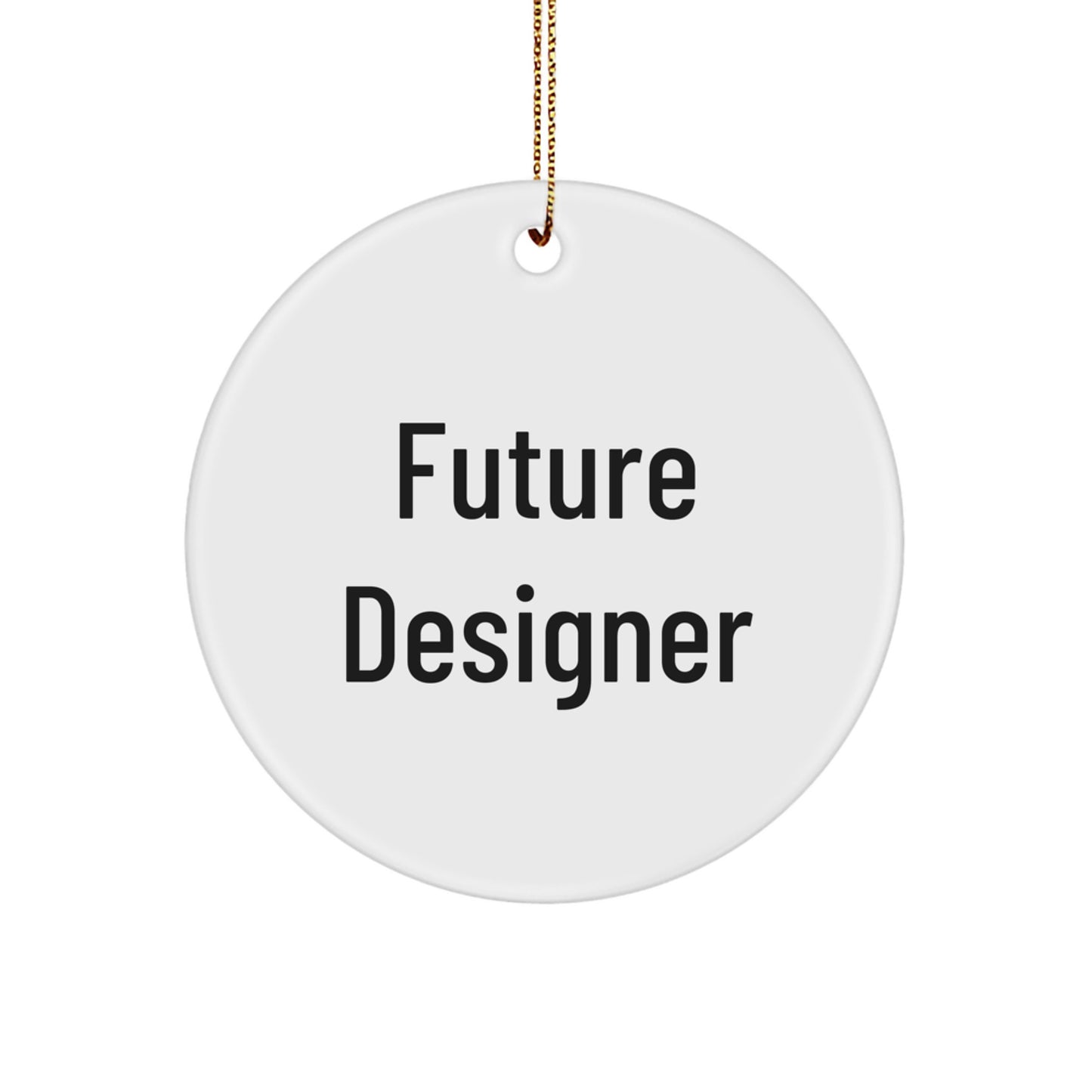 Designer Gifts from Friends, Gifts for Future Designers, Funny Circle Ornament, Christmas Unique Gifts, Gifts from Friends to Future Designers - Image 1