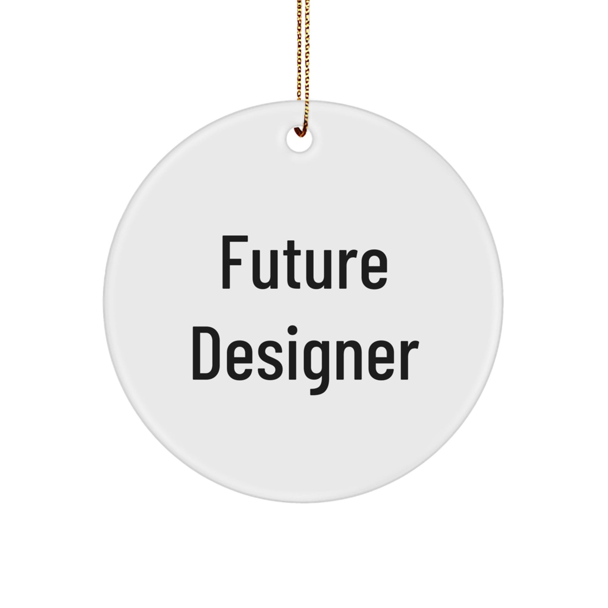 Designer Gifts from Friends, Gifts for Future Designers, Funny Circle Ornament, Christmas Unique Gifts, Gifts from Friends to Future Designers - Image 1