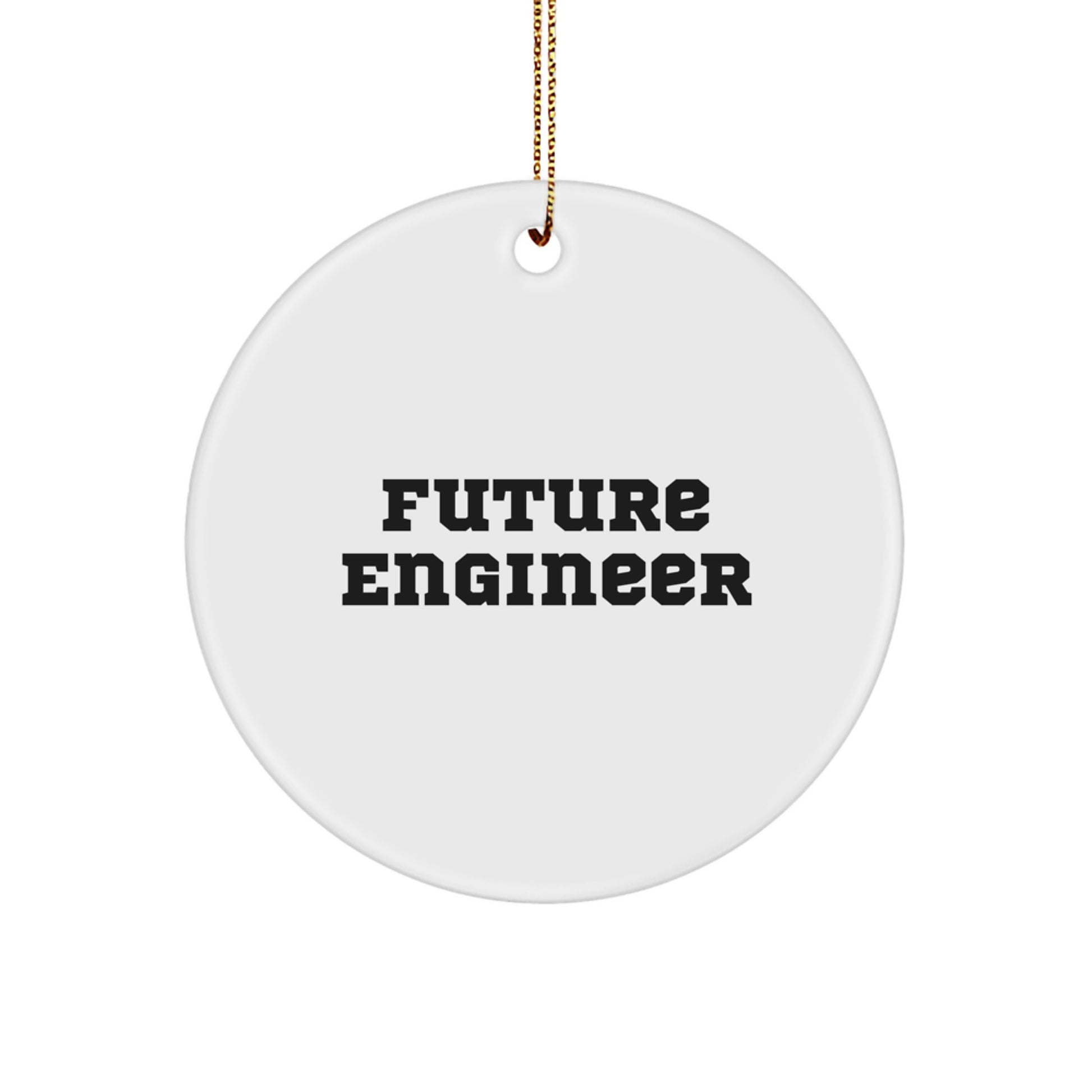 Funny Engineer Quotes Future Engineer Circle Ornament, Gifts for Engineer Guys from Family, Christmas Unique Gifts - Image 1