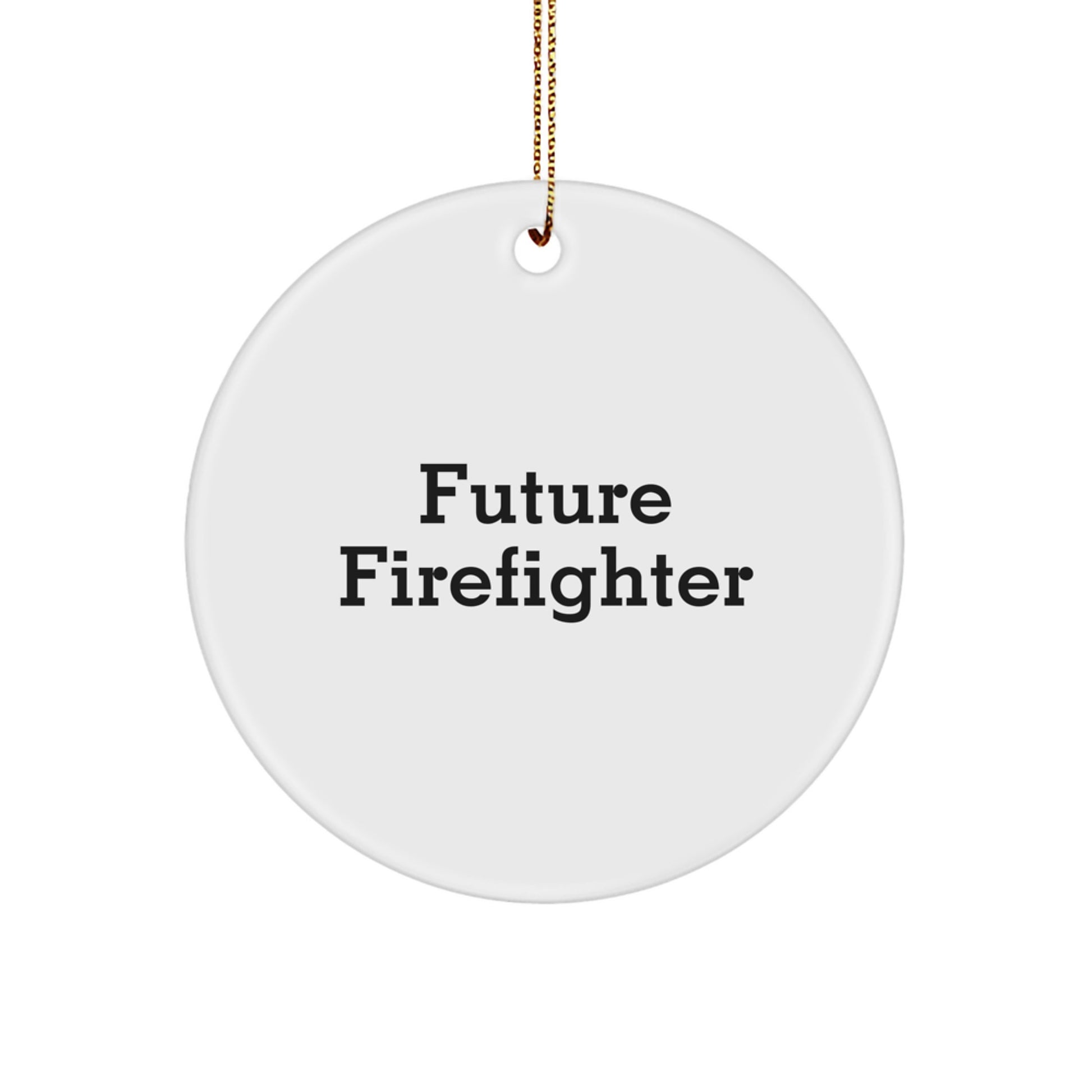 Future Firefighter Gifts from Men for Firefighter Friends - Funny Circle Ornament, White MDF, Sublimation Print, Christmas Unique Gifts - Image 1