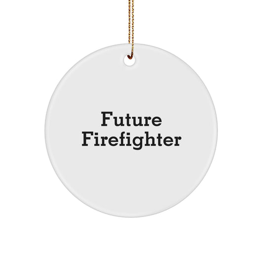 Future Firefighter Gifts from Men for Firefighter Friends - Funny Circle Ornament, White MDF, Sublimation Print, Christmas Unique Gifts - Image 1