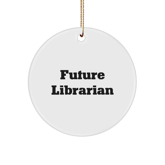 Funny Librarian Gifts for Future Librarian, Circle Ornament with Inspirational Quote, White Color, Ideal for Christmas - Image 1
