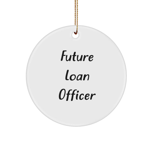 Funny Quote Gifts for Loan Officers, Future Loan Officers, Christmas Unique Circle Ornaments with Gold Cord, Gifts from Friends and Family - Image 1
