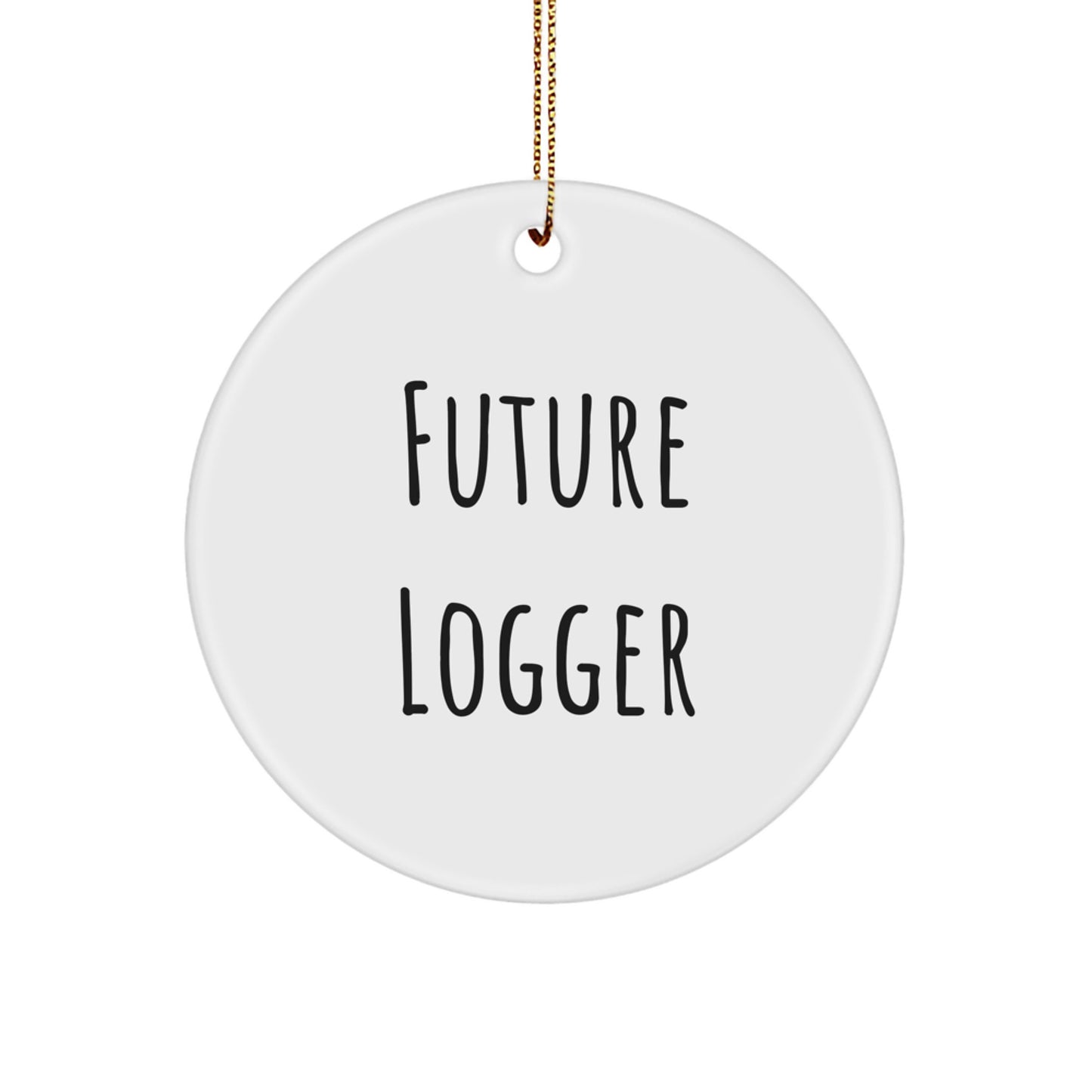 Funny Future Logger Gifts for Men Women Friends Family Christmas Circle Ornament - Image 1