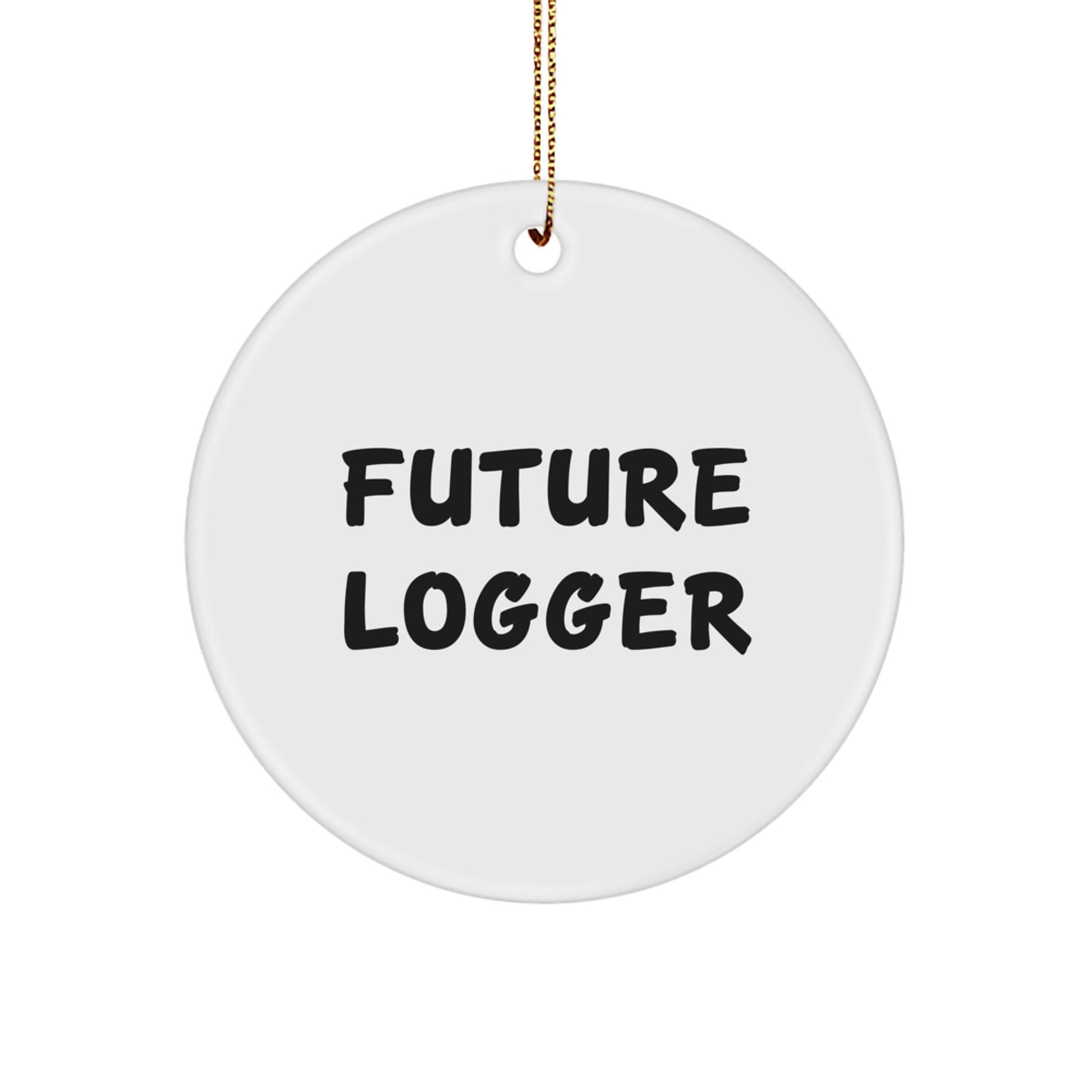 Funny Future Logger Circle Ornament, Gifts from Family for Logger, Logger Christmas Unique Gifts, Circle Ornament for Logger - Image 1