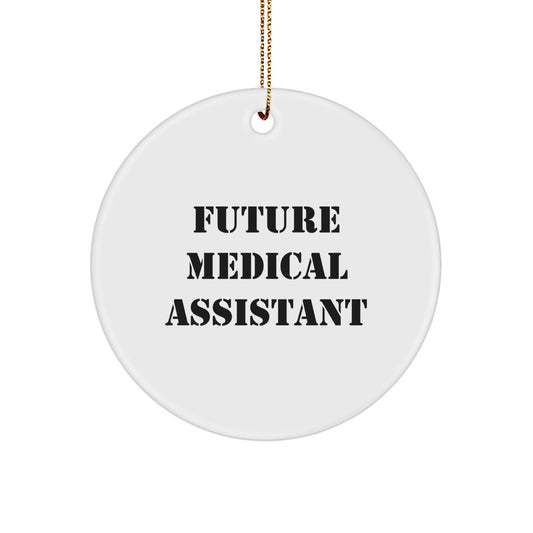 Funny Future Medical Assistant Circle Ornament Gifts from Family to Medical Assistant, Inspirational Christmas Memorable Present - Image 1