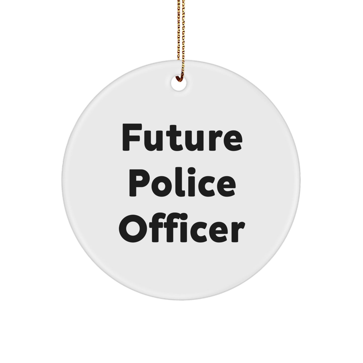Future Police Officer Funny Circle Ornament Gifts for Men from Family, Gifts for Police Officer Birthday Christmas - Image 1