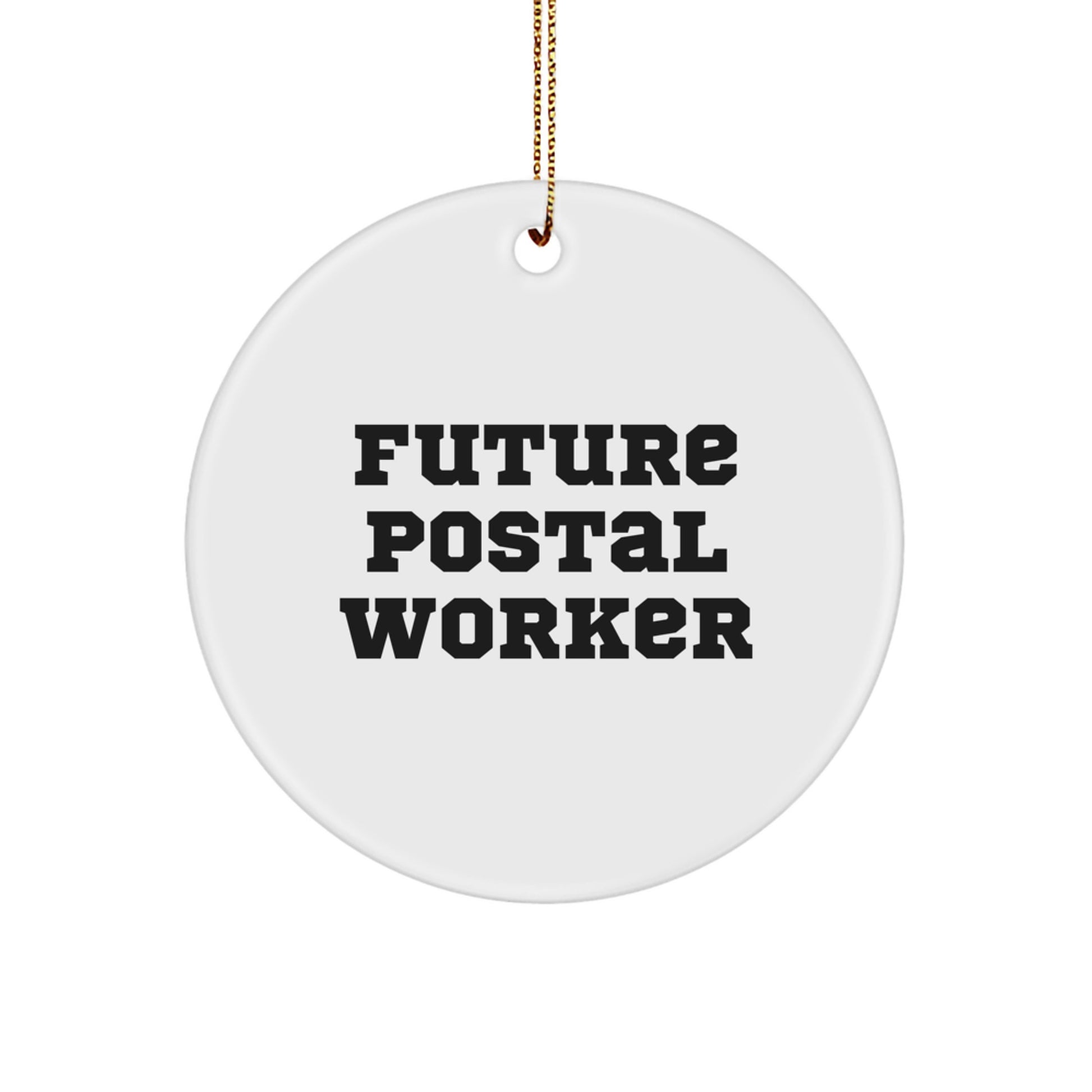 Funny Future Postal Worker Quote Circle Ornament Gifts from Men to Coworkers, Christmas Unique Presents for Women - Image 1