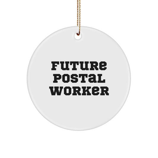 Funny Future Postal Worker Quote Circle Ornament Gifts from Men to Coworkers, Christmas Unique Presents for Women - Image 1