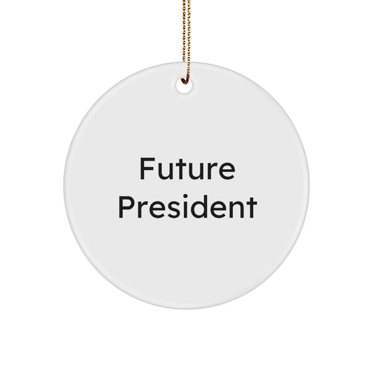President Circle Ornament, 'Future Presidents are Made of Dreams, Not Excuses' Funny Quote Gifts for Men, Women, Friends, Family, Coworkers - Image 1