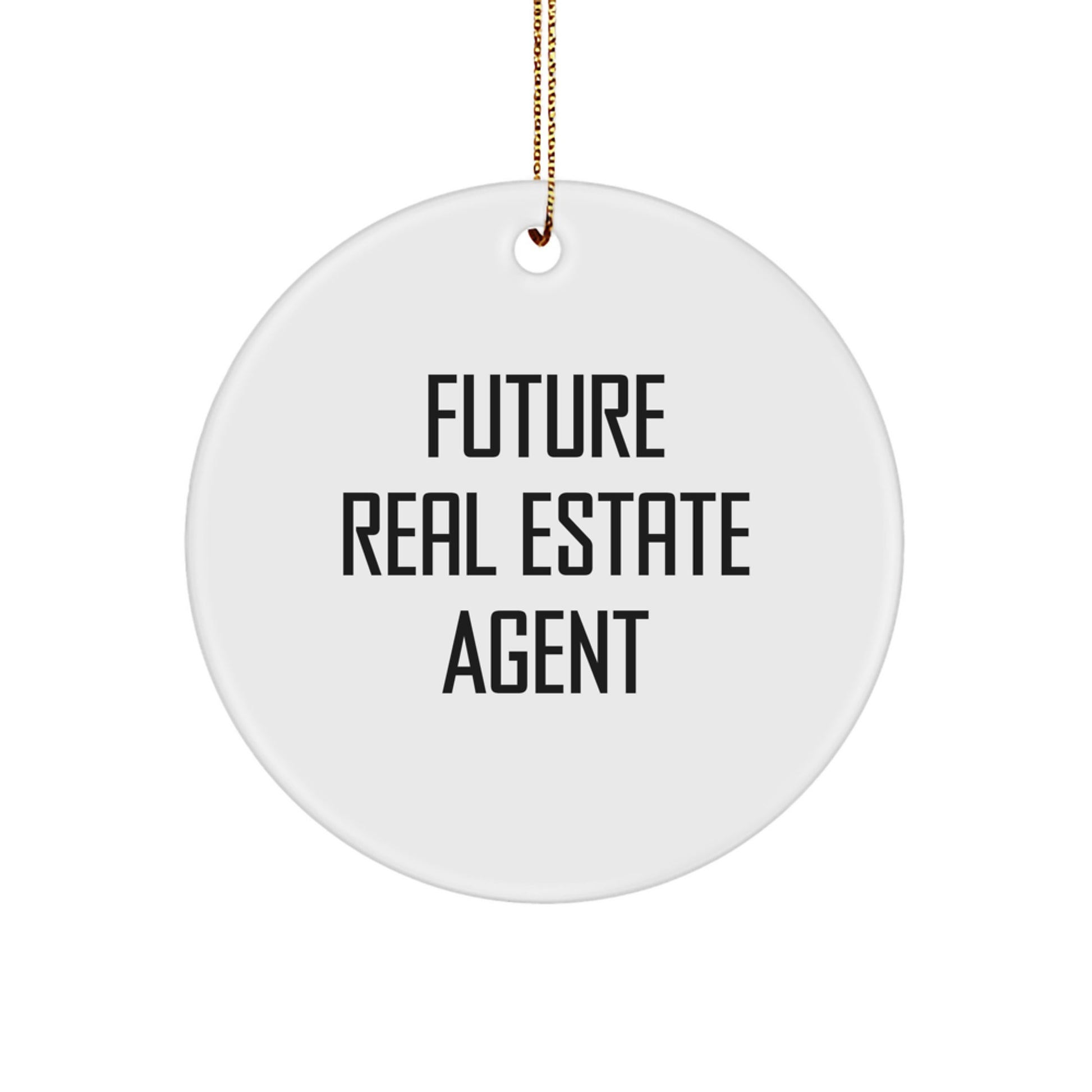 Funny Real Estate Agent Gifts for Men - 'Future Real Estate Agent' Quote, Circle Ornament, White, 2.75'' Tall, Perfect Christmas Unique Gifts from Men to Friends, Coworkers, Family - Image 1