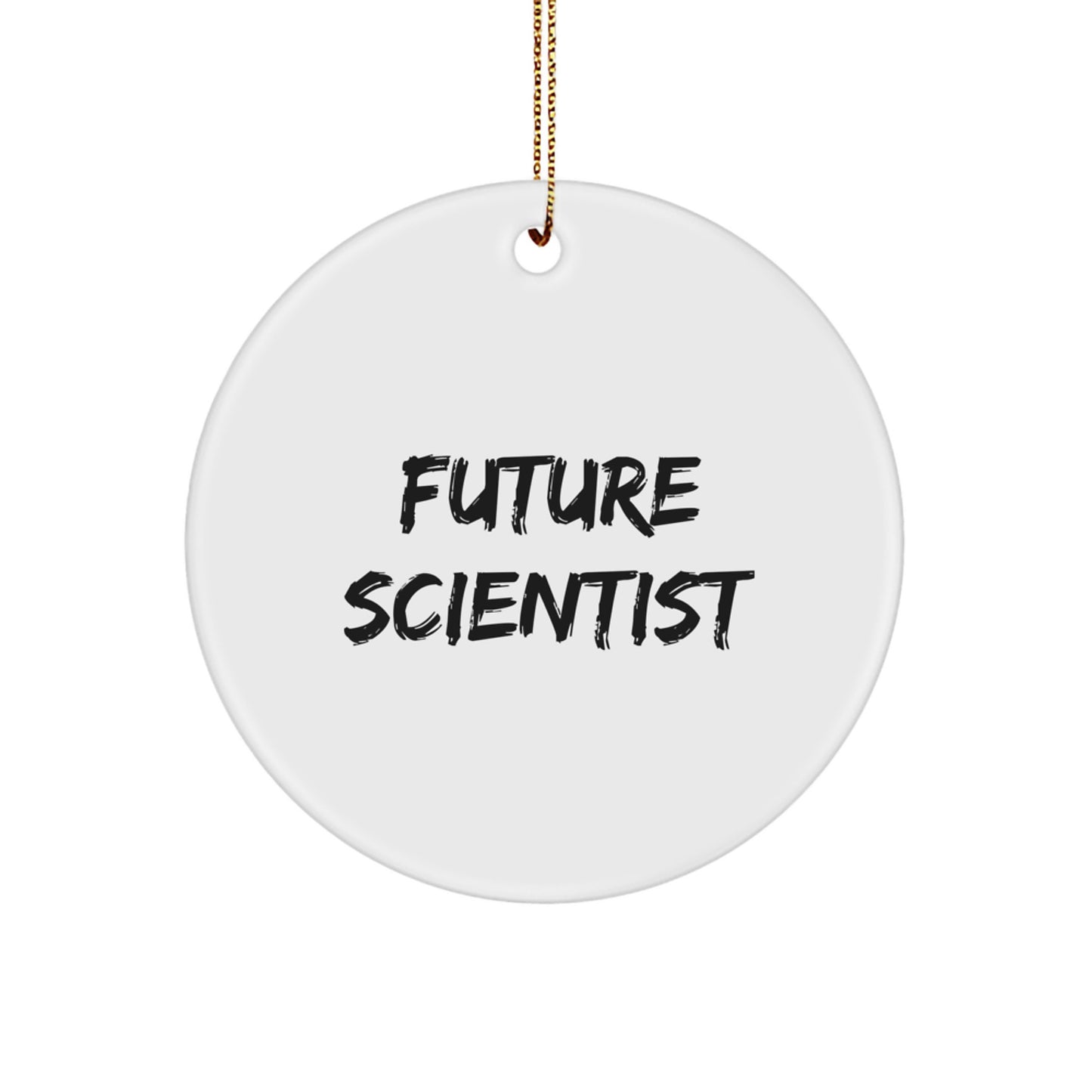 Funny Future Scientist Gifts, Scientist Circle Ornament, Christmas Unique Gifts from Friends for Future Scientist - Image 1