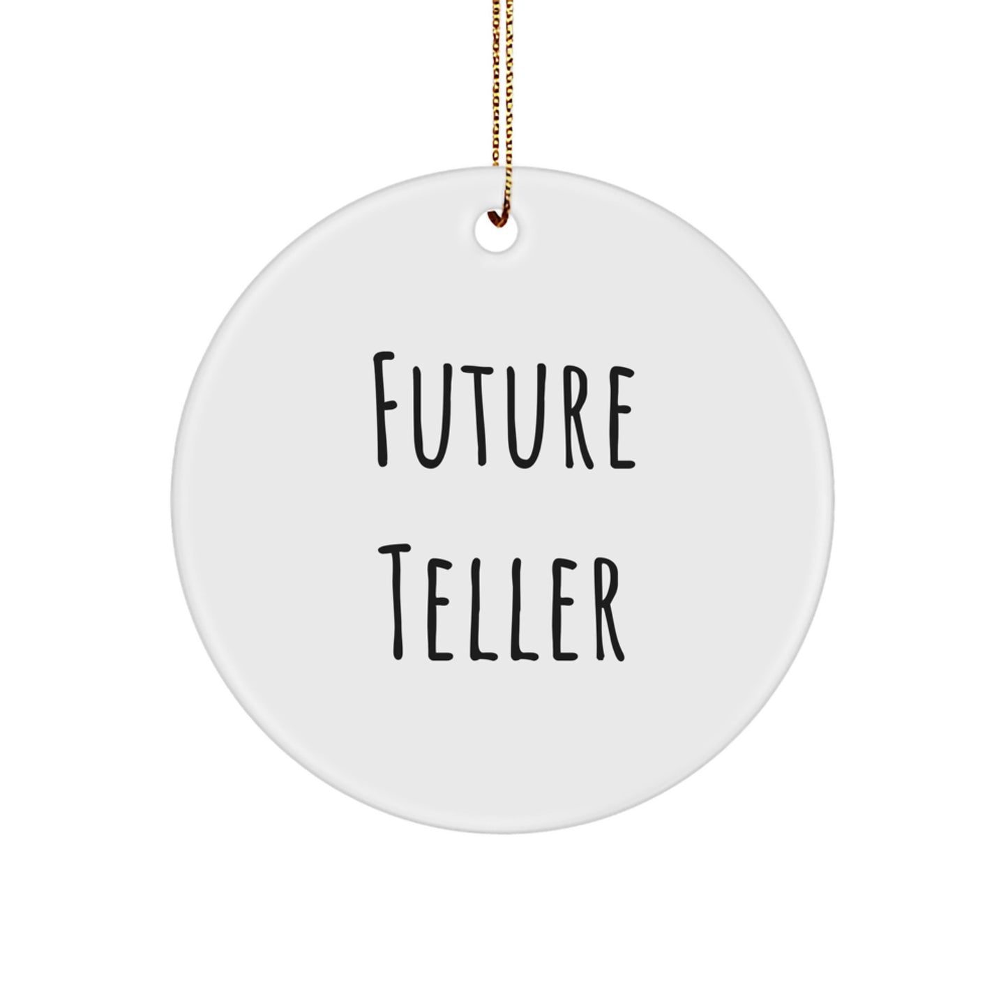 Funny Teller Circle Ornament Gifts from Men to Women, Perfect Christmas Unique Gifts for Future Tellers, Circle Shaped Decorations with Gold Cord - Image 1