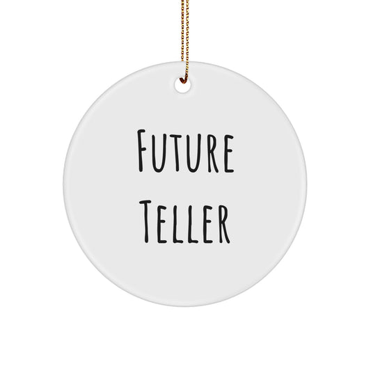 Funny Teller Circle Ornament Gifts from Men to Women, Perfect Christmas Unique Gifts for Future Tellers, Circle Shaped Decorations with Gold Cord - Image 1