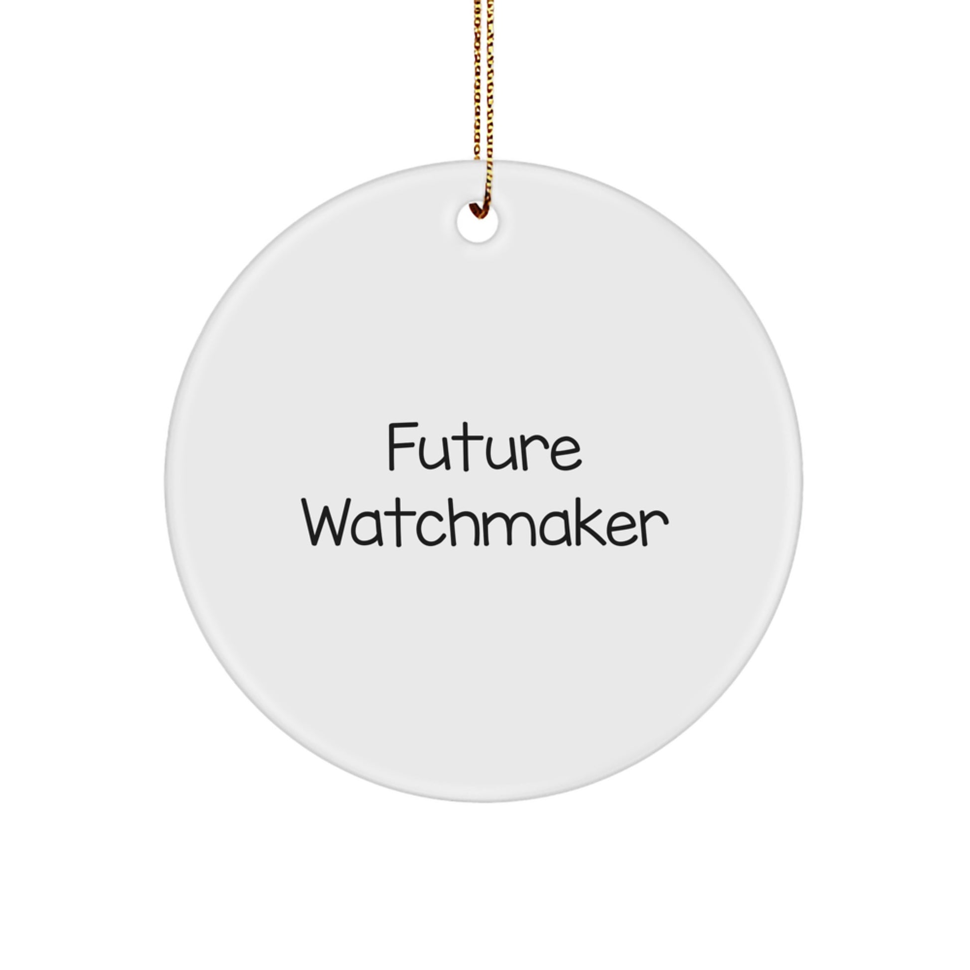Future Watchmaker Funny Quote Circle Ornament, Gifts from Men to Watchmaker, Unique Christmas Unique Gifts for Friends - Image 1