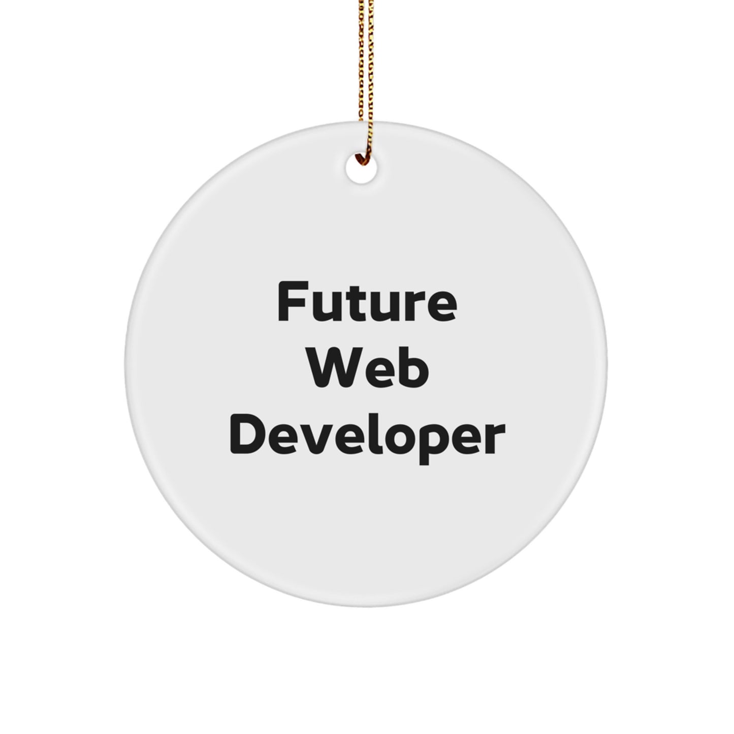 Funny Future Web Developer Christmas Circle Ornament Gifts from Friends for Web Developers - Image 1