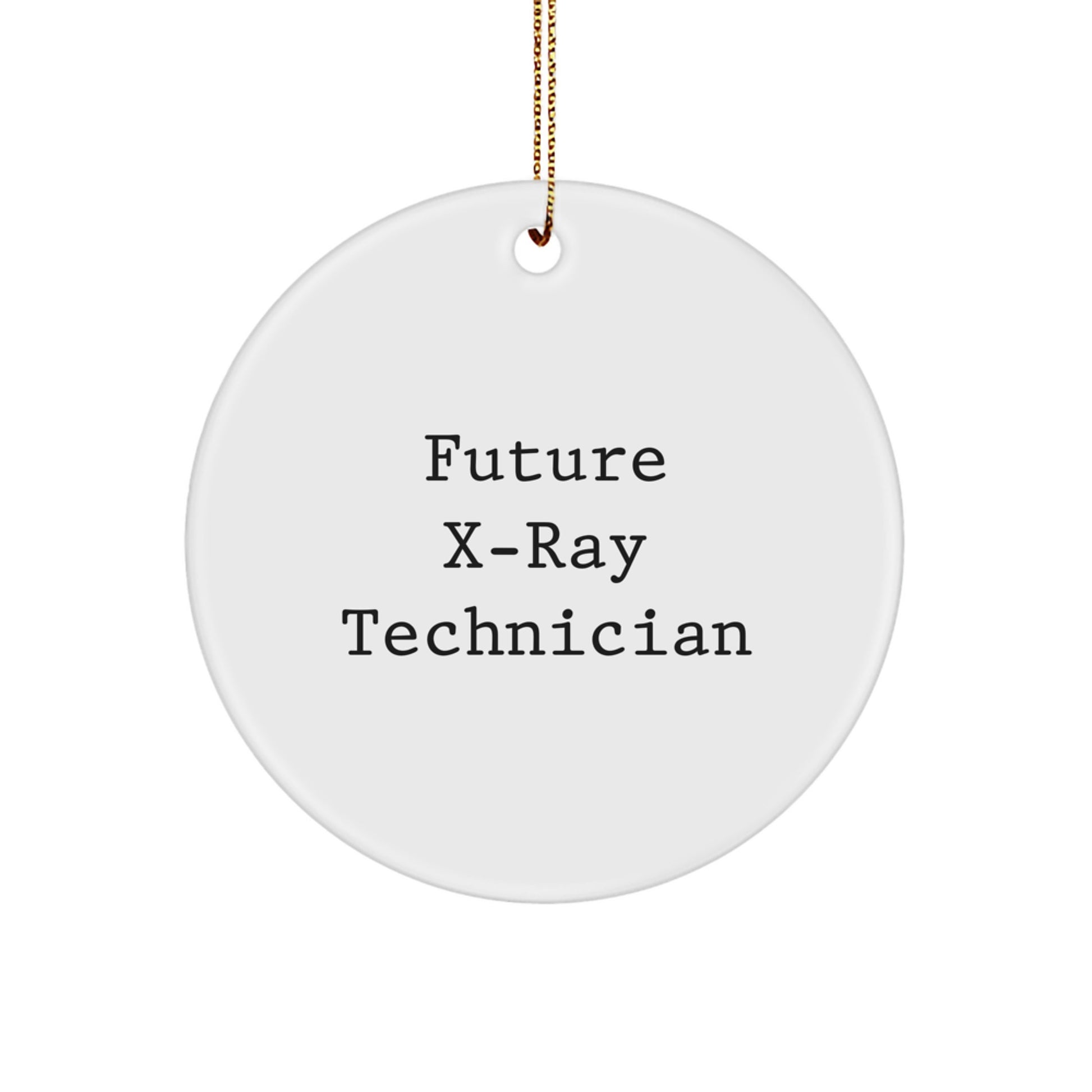 Future X-ray Technician Gifts, X-Ray Technician Ornaments, Funny X-Ray Technician Quote Circle Ornament, Gifts from Friends or Family for X-Ray Technician, X-Ray Technician Christmas Unique Gifts - Image 1