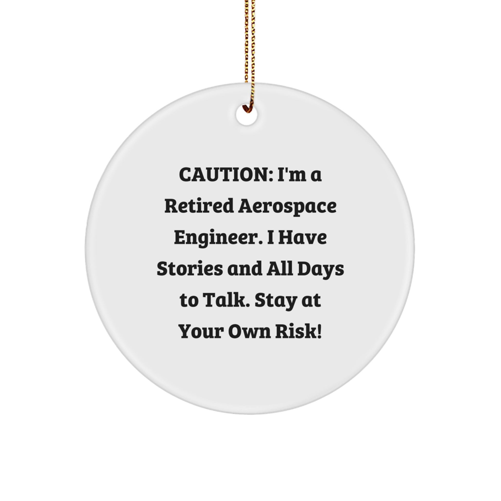 Funny Gift from Friends for Aerospace Engineer, Christmas Unique Ornaments, Circle Shaped Decorations, I'm A Retired Aerospace Engineer. - Image 1