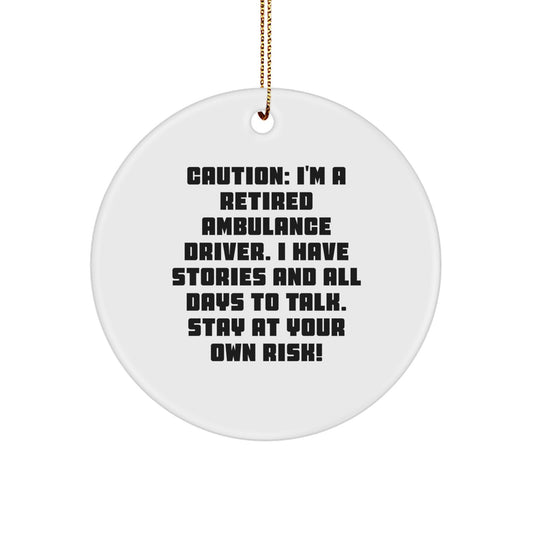 Ambulance Driver Gifts from Men - Funny Retired Ambulance Driver Quote Circle Ornament, Christmas Unique Gifts for Ambulance Driver, Ambulance Driver Enthusiasts, Ambulance Driver Decorations - Image 1