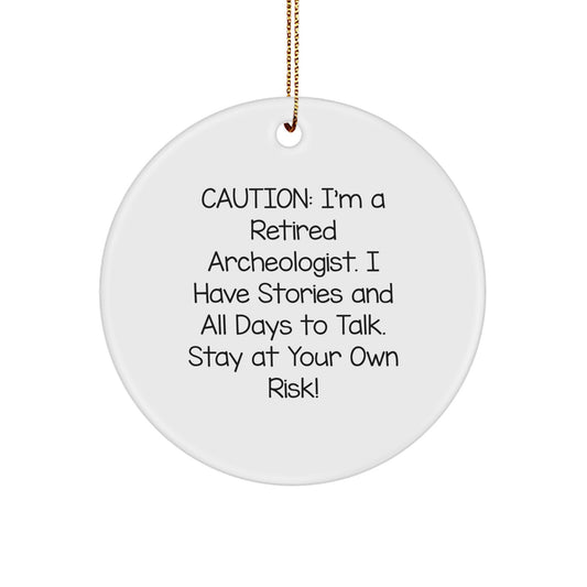 Archeologist Circle Ornament, Funny Gift from Friends, Christmas Unique Gifts for Archeologist Men, Women, Family - Caution: I'm A Retired - Image 1