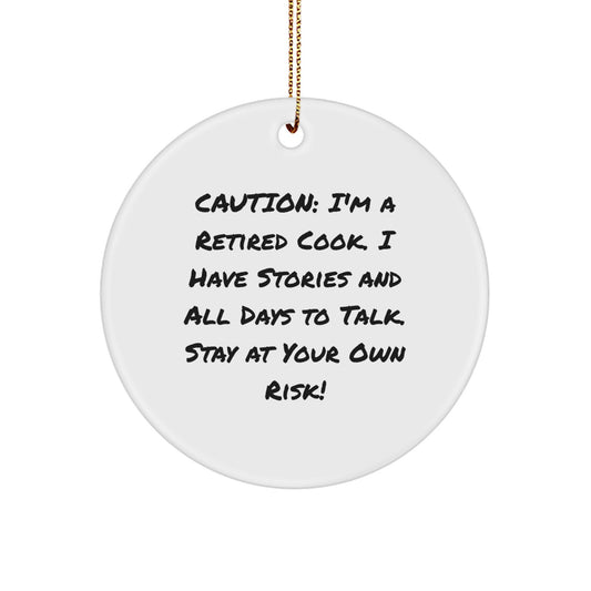 Funny Cook Gifts from Friends - Caution: I'm A Retired Cook! Christmas Circle Ornament for Men, Women, Family - Image 1