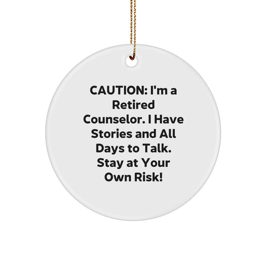 Counselor Gifts for Christmas - 'Caution: I'm A Retired Counselor...' Funny Circle Ornament from Friends, Family, or Coworkers - Image 1