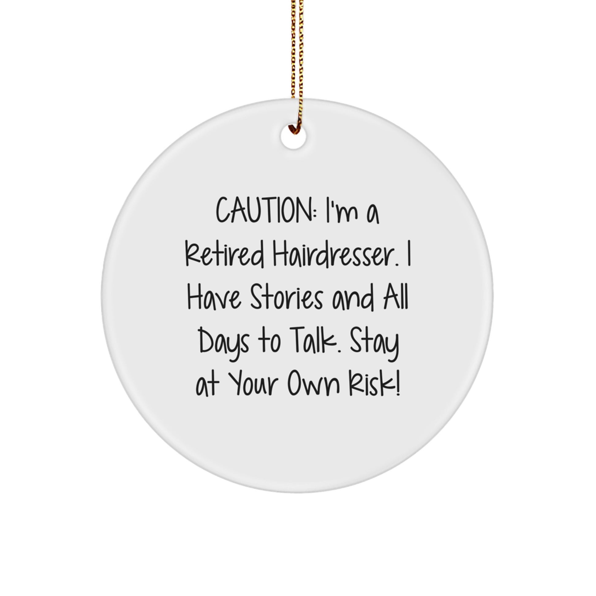 Hairdresser Humor Gifts from Friends - Funny Circle Ornament, Retired Hairdresser Quote, Christmas Ornament for Hairdresser, Unique Gifts for Hairdresser - Image 1