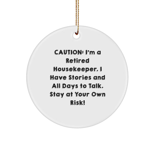 Funny Housekeeper Gift Circle Ornament, Caution 'I'm A Retired Housekeeper' Christmas Unique Gifts for Friends Family - Image 1