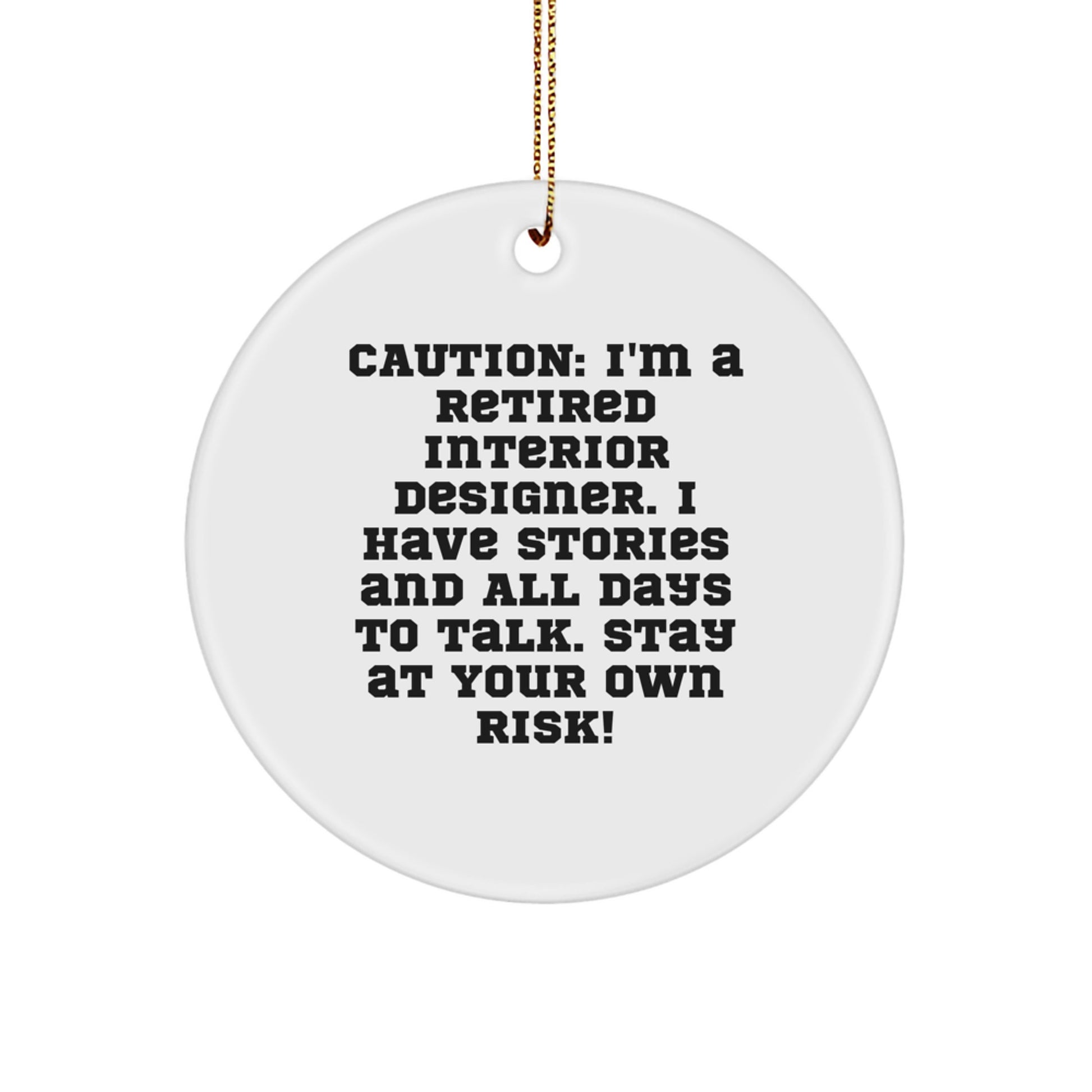 Funny Interior Designer Gifts, Circle Ornament with 'Caution' Quote, Christmas Unique Gifts for Interior Designer Friends and Family - Image 1