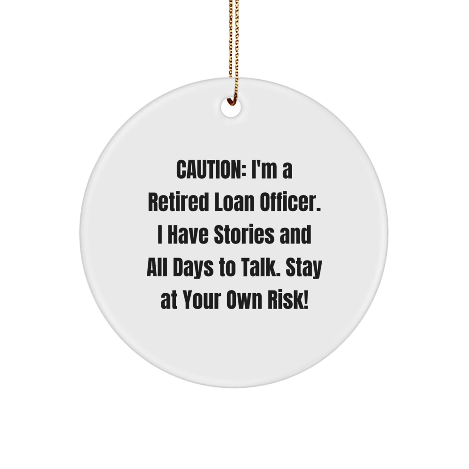 Funny Loan Officer Gifts from Friends and Family - 'I'm a Retired Loan Officer Stay at Your Own Risk' Christmas Unique Gifts for Loan Officers - Image 1