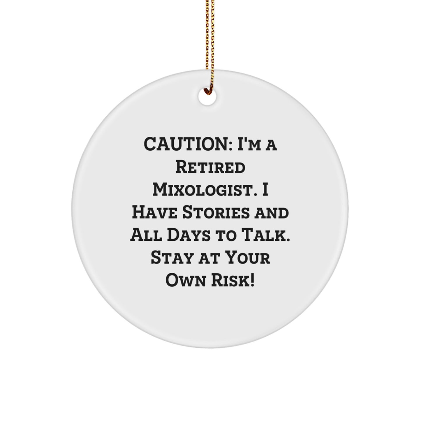 Funny Mixologist Gifts from Friends for Christmas Unique Circle Ornaments, 'I'm A Retired Mixologist, Stay At Your Own Risk!' Men Women Coworkers Family - Image 1