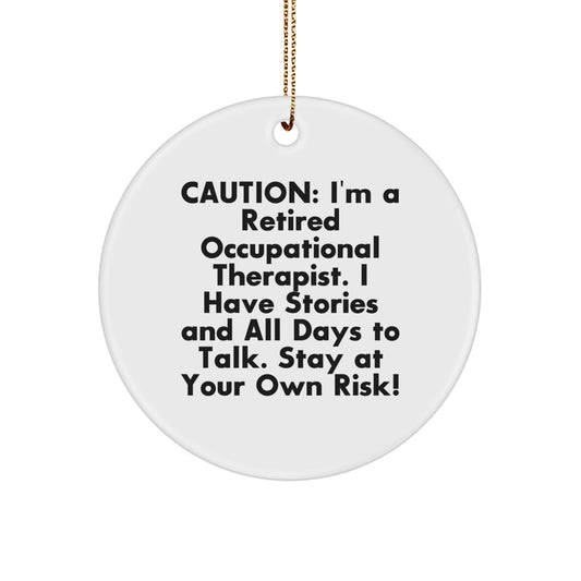 Funny Occupational Therapist Gifts from Friends for Men - Circle Ornament with Caution Quote - Christmas Unique Gifts - Image 1