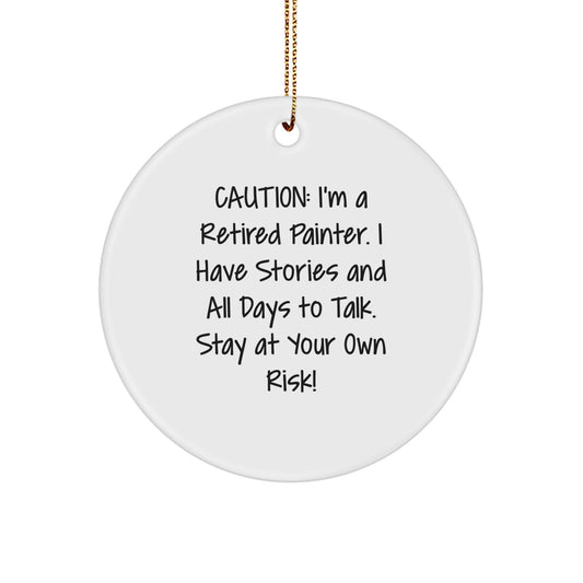 Funny Painter Gifts from Friends for Men - 'Stay At Your Own Risk!' Circle Ornament, White, Christmas Unique Gifts for Painter, Circle Ornament - Image 1