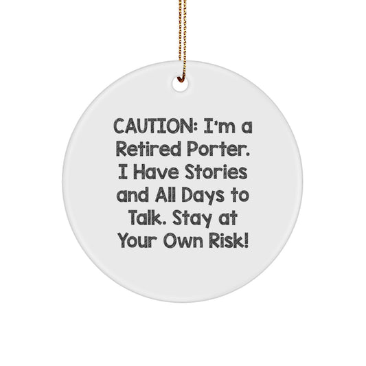 Porter Funny Gift, Caution: I'm A Retired Porter. I Have Stories And All Days To Talk. Stay At Your Own Risk! - Gift for Porter Birthday or Christmas - Image 1