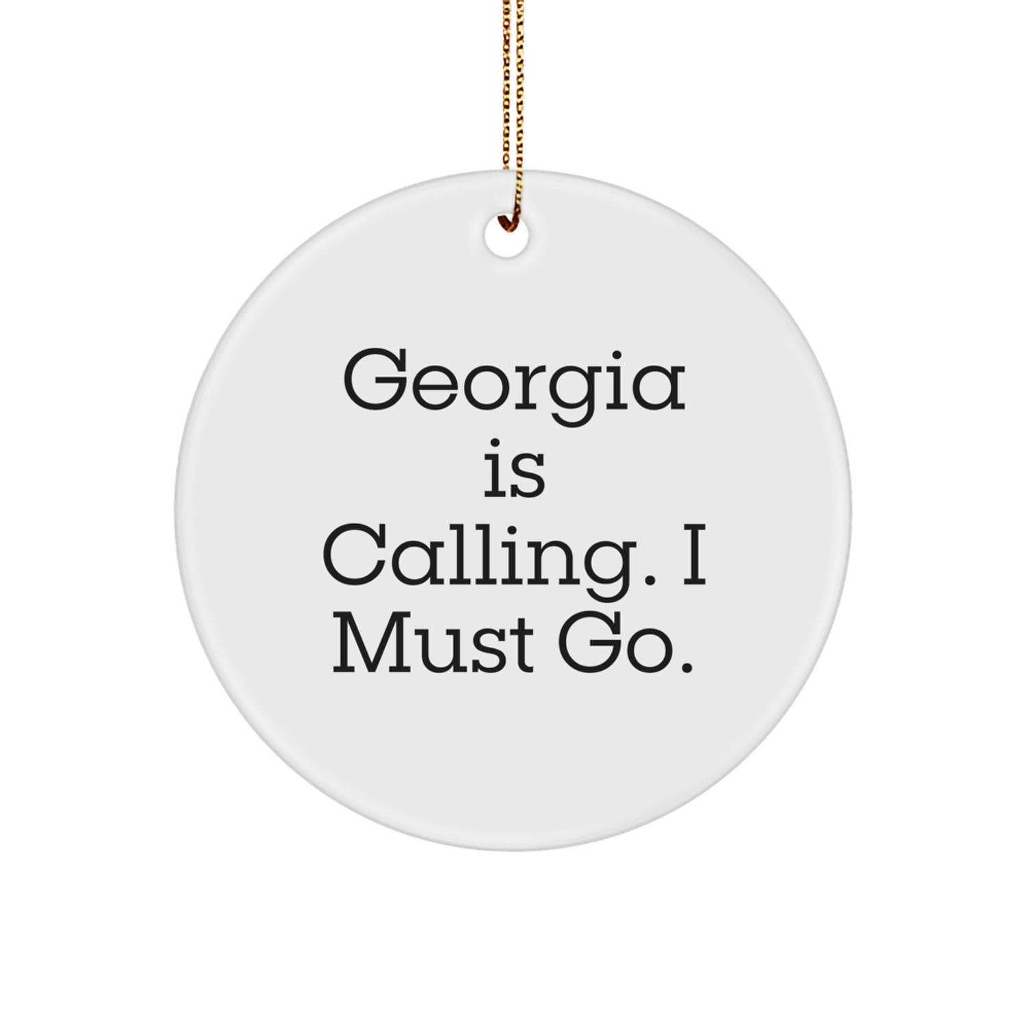 Georgia Circle Ornament Gifts from Friends and Family for Georgia Lovers, Georgia Is Calling I Must Go Christmas Decoration - Image 1