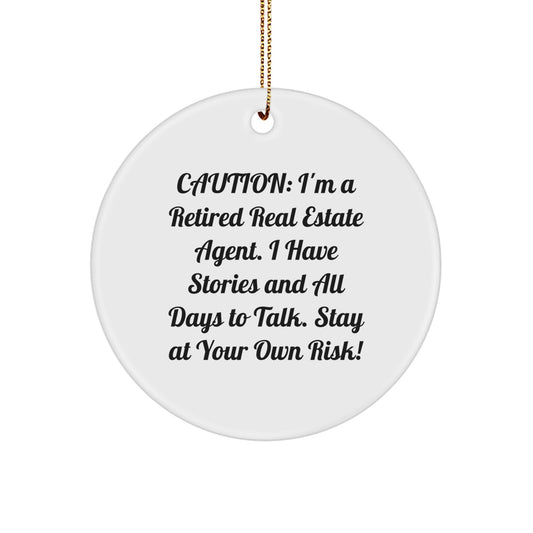Funny Real Estate Agent Circle Ornament Gifts from Friends and Family, 'Caution: I'm A Retired Real Estate Agent...' - Unique Christmas Unique Gifts for Real Estate Agents - Image 1
