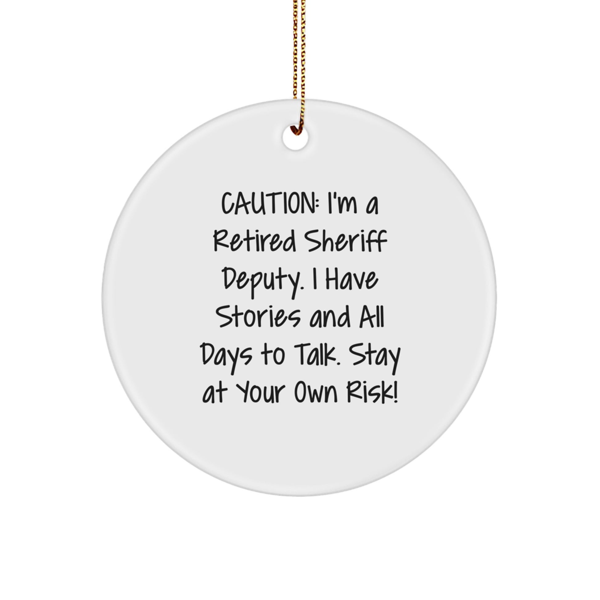 Sheriff Deputy Christmas Ornament, Funny Gift for Sheriff Deputy, 'I Have Stories and All Days to Talk', White Circle Ornament for Men, Women, or Friends - Image 1