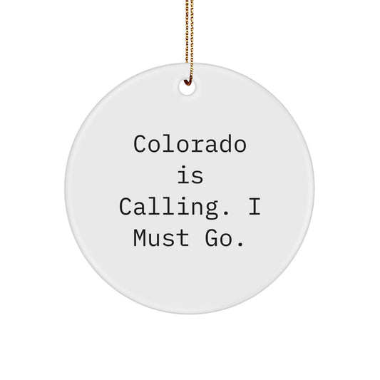 Colorado Circle Ornament Gifts from Friends for Colorado Lovers - 'Colorado Is Calling, I Must Go!' Christmas Decorations - Image 1