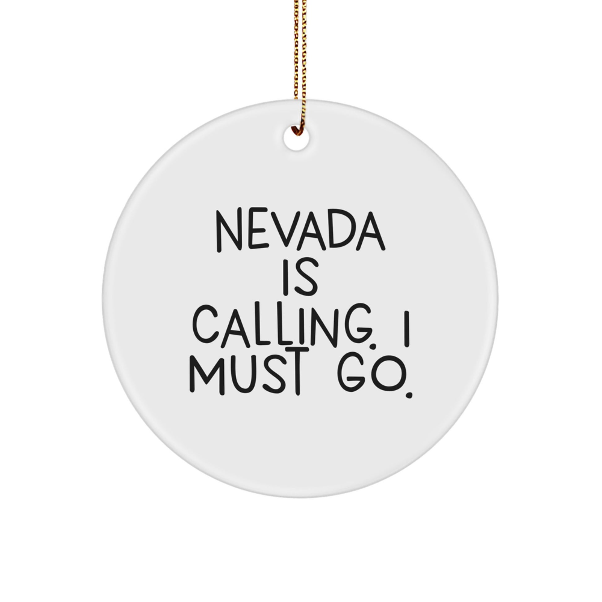 Nevada Enthusiast Gifts from Men with Funny Quote Circle Ornament, Christmas Unique Gifts for Women and Friends - Image 1