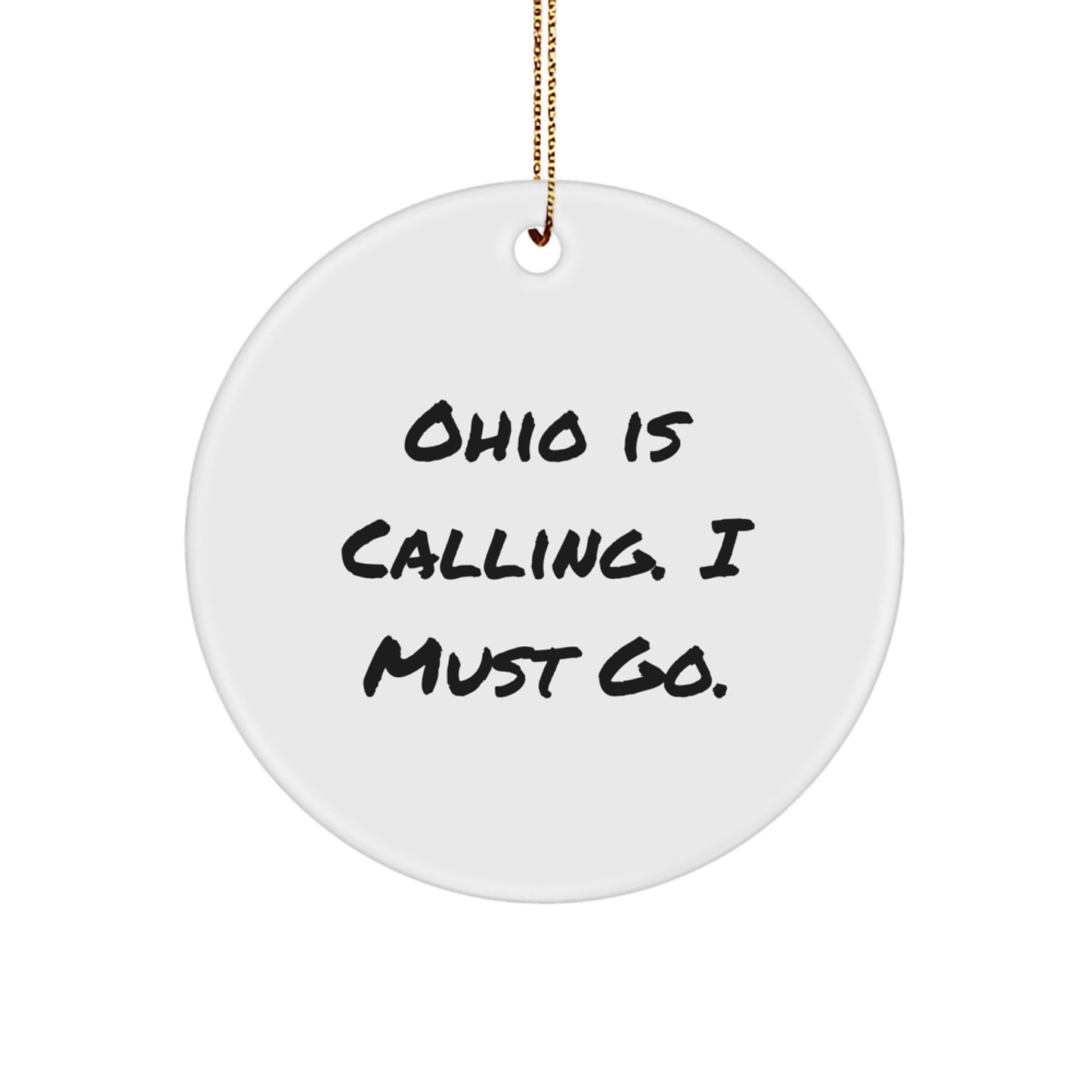 Ohio Circle Ornament Gifts for Men from Friends - 'Ohio Is Calling. I Must Go.' - Image 1